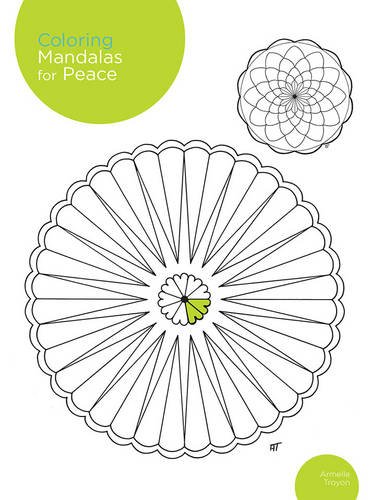 Coloring Mandalas for Peace: 200 original illustrations
