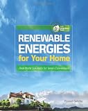 Renewable Energies for Your Home: Real-World Solutions for Green Conversions (TAB Green Guru Guides)