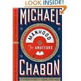 Manhood for Amateurs: The Pleasures and Regrets of a Husband, Father, and Son by Michael Chabon
