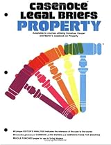 Casenote Legal Briefs: Property