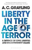 Liberty in the age of terror : a defence of civil liberties and enlightenment values