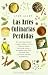 Las Artes Culinarias Perdidas: Guia Para Preparar Vinagre, Adobar Olivas, Obtener Queso Fresco de Cabra y Mostazas Sencillas, Hornear Pan y Cultivar (Spanish Edition)