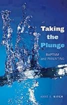 Taking the Plunge: Baptism and Parenting