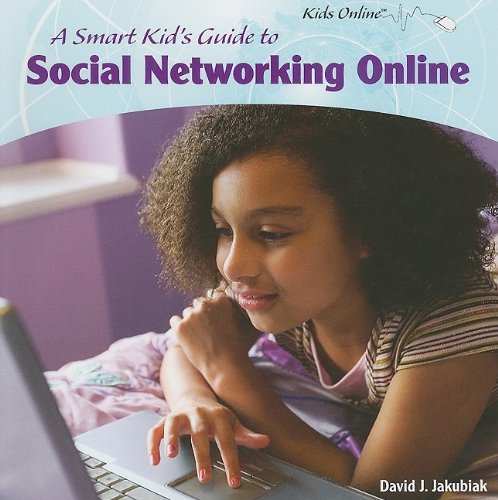 A Smart Kid's Guide to Social Networking Online (Kids Online)
