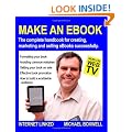 Make an EBook: The Complete Handbook for Creating, Marketing and Selling EBooks Successfully