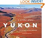 Yukon: A Wilder Place