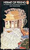 Hermit of Peking : the hidden life of Sir Edmund Backhouse