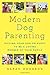 Modern Dog Parenting: Raising Your Dog or Puppy to Be a Loving Member of Your Family