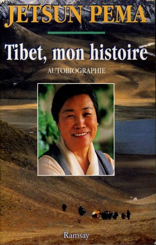 Tibet, mon histoire : Autobiographie Tibet, mon histoire : Autobiographie