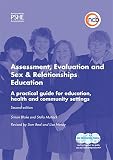 Assessment, evaluation and sex & relationships education : a practical guide for education, health and community settings