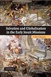 Salvation and Globalization in the Early Jesuit Missions