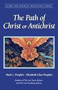 The Path of Christ or Antichrist: Climb the Highest Mountain Series