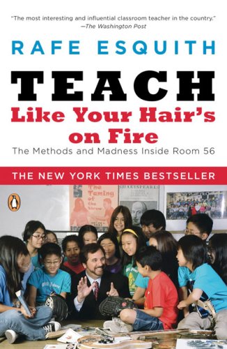 City Travel Guides Discounted  Books : Teach Like Your Hair's on Fire: The Methods and Madness Inside Room 56