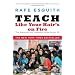 Teach Like Your Hair's on Fire: The Methods and Madness Inside Room 56