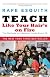 Teach Like Your Hair's on Fire: The Methods and Madness Inside Room 56