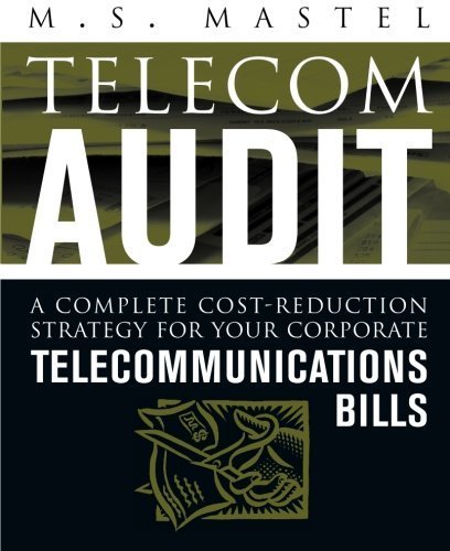 Telecom Audit : A Complete Cost-Reduction Strategy for Your Corporate Telecommunications Bills by Mastel, M S 1st edition (2003) Paperback