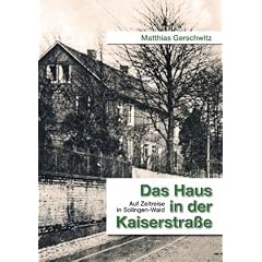 Das Haus in der Kaiserstra�e: Auf Zeitreise in Solingen-Wald