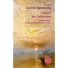 L'Esprit de l'ath�isme : Introduction � une spiritualit� sans Dieu