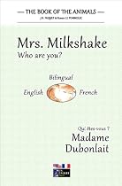 Click to Download Free Kindle Book -> The Book of The Animals - Mrs. Milkshake (Bilingual English-French) (The Book of The Animals - Who Are You? (Bilingual))