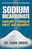 Sodium Bicarbonate: Nature's Unique First Aid Remedy