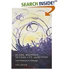 Click here to buy Blogs, Wikipedia, Second Life, and Beyond: From Production to Produsage (Digital Formations) by  Axel Bruns.