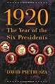 1920: The Year of the Six Presidents