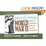 Postcards from World War II: Sights and Sentiments from the Last Century by Robynn Clariday and Matt Clariday