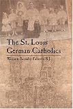 cover of The St. Louis German Catholics