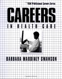 Careers in Health Care Careers in Health Care