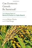 Can economic growth be sustained? : the collected papers of Vernon W. Ruttan and Yūjirō Hayami