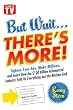 But Wait ... There's More!: Tighten Your Abs, Make Millions, and Learn How the $100 Billion Infomercial Industry Sold Us Everything But the Kitchen Sink