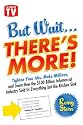 But Wait ... There's More!: Tighten Your Abs, Make Millions, and Learn How the $100 Billion Infomercial Industry Sold Us Everything But the Kitchen Sink