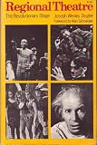 Regional Theatre: The Revolutionary Stage (A Da Capo paperback)