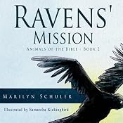 Ravens' Mission: Animals of the Bible | [Marilyn Schuler]