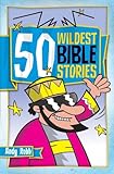 50 wildest Bible stories