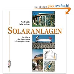 Solaranlagen: Handbuch der thermischen Solarenergienutzung