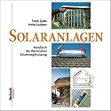 Solaranlagen: Handbuch der thermischen Solarenergienutzung