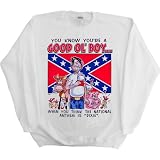 Mens Sweatshirt : YOU KNOW YOU'RE A GOOD OL' BOY... WHEN YOU THINK THE NATIONAL ANTHEM IS 