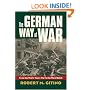 The German Way of War: From the Thirty Years' War to the Third Reich (Modern War Studies)