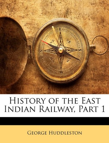 History of the East Indian Railway, Part 1