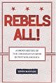 Rebels All!: A Short History of the Conservative Mind in Postwar America (Ideas in Action)