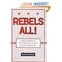 Rebels All!: A Short History of the Conservative Mind in Postwar America (Ideas in Action)