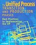 Unified Process Transition and Production Phase: Best Practices in Implementing the UP (Masters Collection (Lawrence, Kan.).)