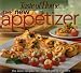 The New Appetizer - The Best Recipes for Today's Party Starters (Taste of Home, Retail price $24.95)