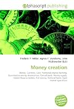Money Creation: Money, Currency, Coin, Fractional-reserve banking, Quantitative easing, Monetarism, Central bank, Money supply, Federal Reserve ... money, National bank, Open market operations
