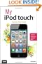 My iPod touch (covers iPod touch running iOS 5) (3rd Edition)