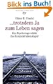 ... trotzdem Ja zum Leben sagen - Ein Psychologe erlebt das Konzentrationslager