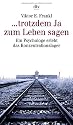 ... trotzdem Ja zum Leben sagen - Ein Psychologe erlebt das Konzentrationslager