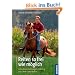 Reiten so frei wie m�glich: Gebisslose Z�umungen, Halsring und Ohne-Sattel-Reiten