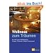 Wellness zum Tr�umen. Die 120 besten Wohlf�hlhotels. Schweiz, �sterreich, S�dtirol, Deutschland